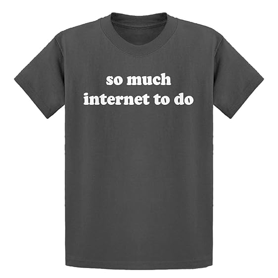 So Much Internet to do shirt So Much Internet to do shirt