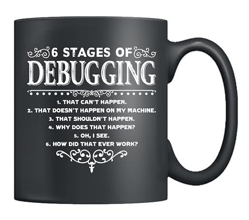 The 6 Stages of Debugging Mug The 6 Stages of Debugging Mug