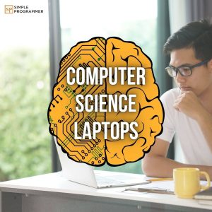 The BEST Laptops for Computer Science Students in 2023