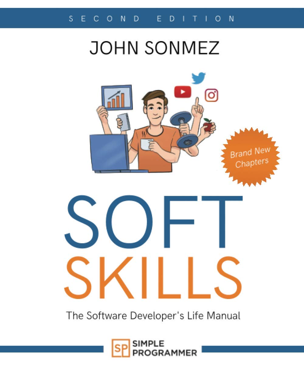 Soft Skills: The Software Developer's Life Manual, 2nd Edition